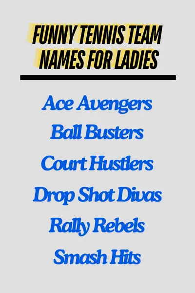 Funny tennis team 
names for ladies