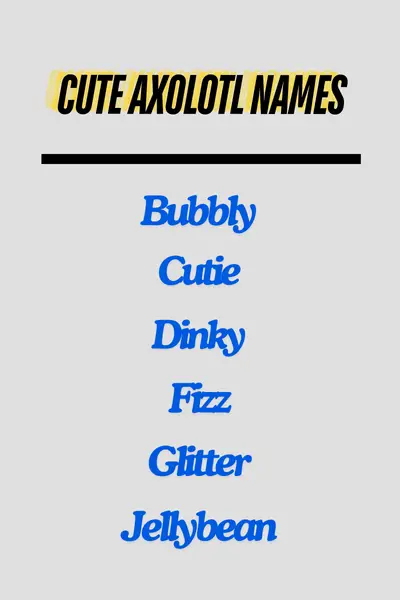 Cute Axolotl names