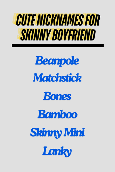 Cute Nicknames for Skinny Boyfriend