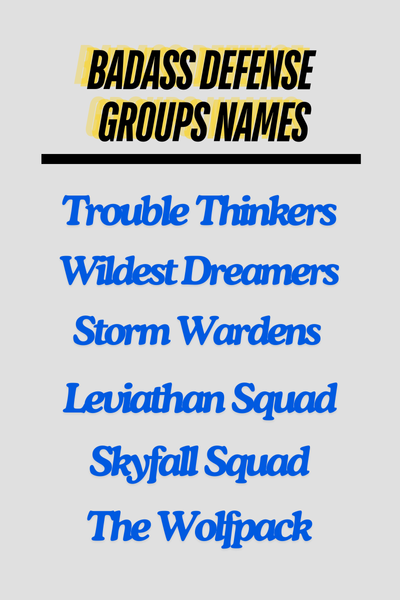 Badass Defense Groups Names